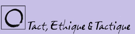 Tact, Ethique et Tactique